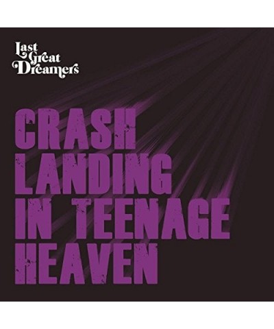 Last Great Dreamers CRASH LANDING IN TEENAGE HEAVEN CD $7.40 CD