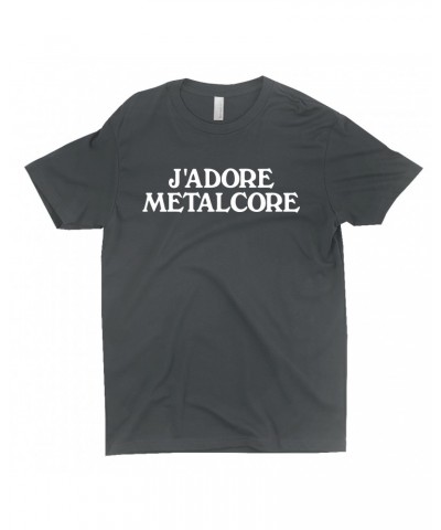 Music Life T-Shirt | J'Adore Metalcore Shirt $3.41 Shirts