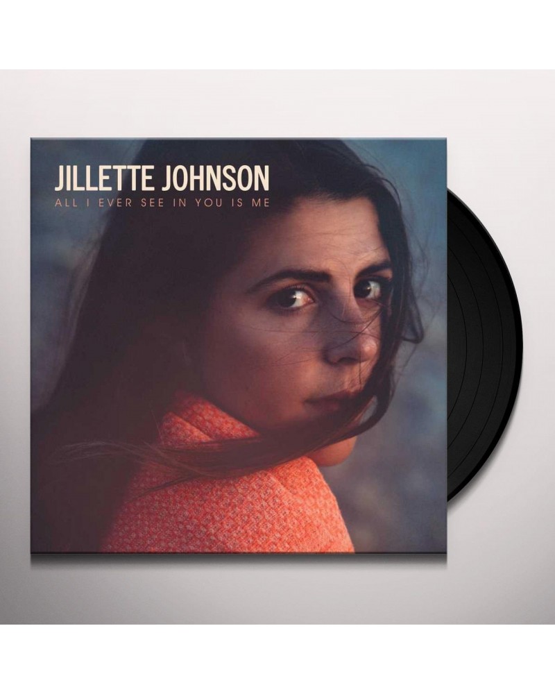 Jillette Johnson All I Ever See In You Is Me Vinyl Record $8.72 Vinyl