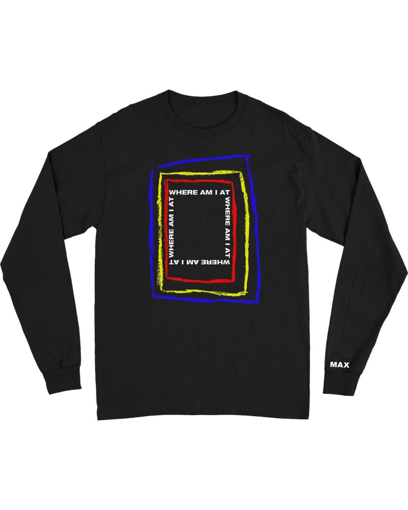 MAX WHERE AM I AT LONGSLEEVE $9.35 Shirts