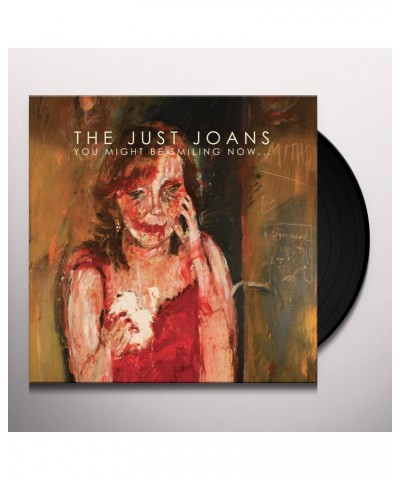 The Just Joans YOU MIGHT BE SMILING NOW Vinyl Record $8.36 Vinyl