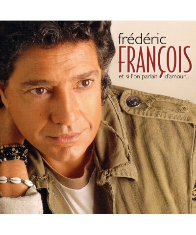 Frédéric François ET SI L'ON PARLAIT D'AMOUR CD $7.21 CD